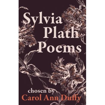 Sylvia Plath Poems Chosen by Carol Ann Duffy