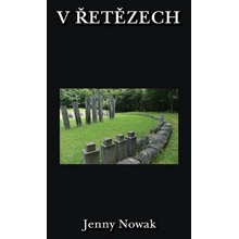 V řatězech - Jenny Nowak