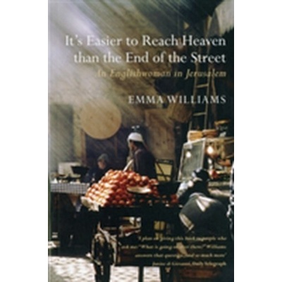 Its Easier to Reach Heaven Than the End of the Street - A Jerusalem Memoir Williams EmmaPaperback