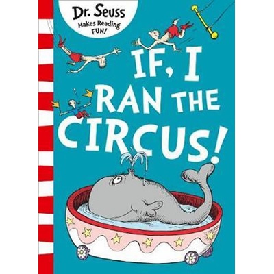 If I Ran The Circus - Dr. Seuss
