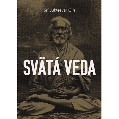 Svätá veda - Šrí Juktéšvar Giri
