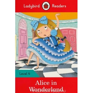 Ladybird Readers Level 4 - Alice in Wonderland (ELT Graded Reader) | Team Ladybird Readers (ISBN: 9780241284315)
