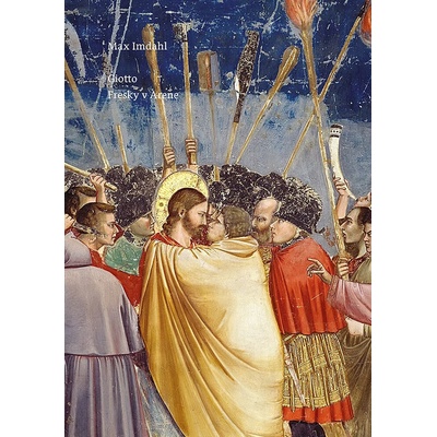 Giotto. Fresky v Aréne. - Max Imdahl