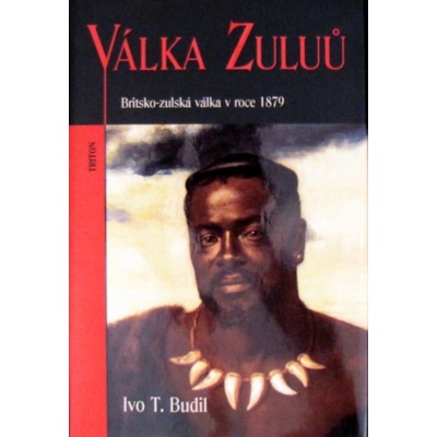 Válka Zuluů - Ivo T. Budil