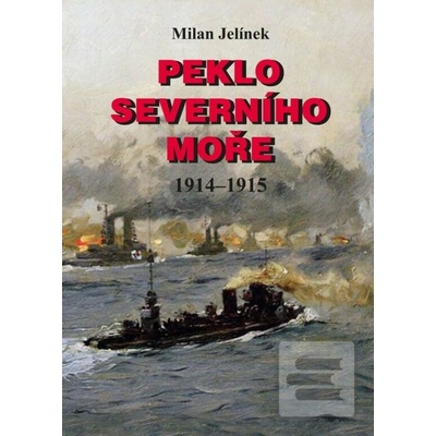 Peklo Severního moře 1914-1915