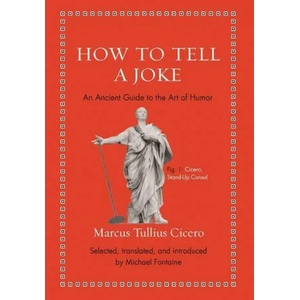 How to Tell a Joke | Marcus Tullius Cicero (ISBN: 9780691206165)