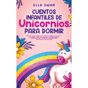 Cuentos Infantiles De Unicornios Para Dormir | Ella Swan (ISBN: 9789925380602)