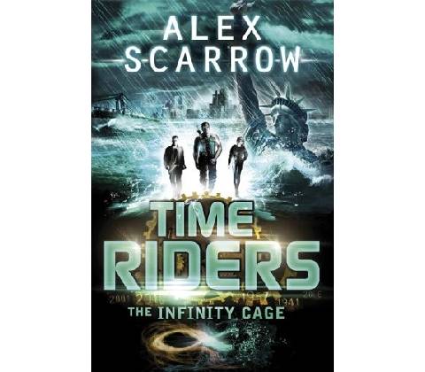 TimeRiders: The Infinity Cage - book 9 - Alex Scarrow