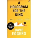 A Hologram for the King - Pb a Om - Dave Eggers