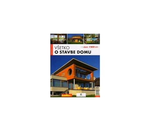 Všetko o stavbe domu -