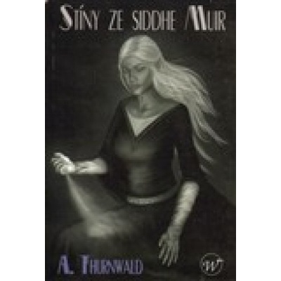 Stíny ze Siddhe Muir - Antonín Thurnwald
