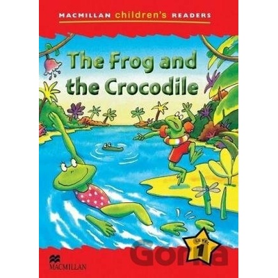 Macmillan Children's Readers 1b - The Frog and the Crocodile Shipton P.