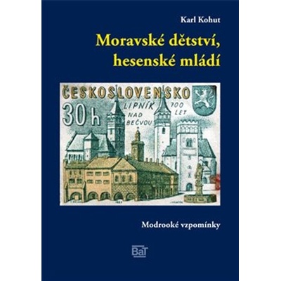 Moravské dětství, hesenské mládí - Modrooké vzpomínky - Karl Kohut