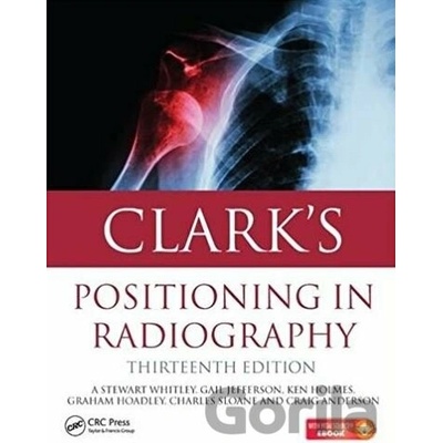Clark's Positioning in Radiography - Whitley A. Stewart