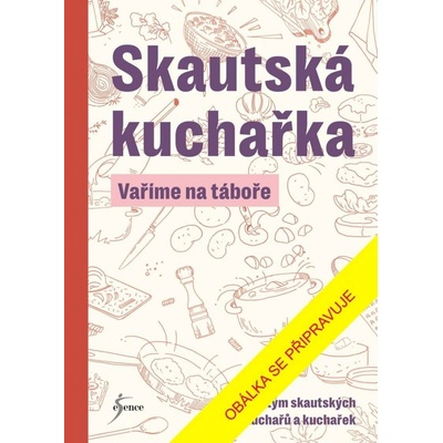 Skautská kuchařka - Vaříme na táboře - kolektiv autorů