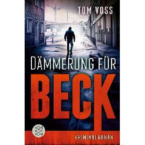 Dämmerung für Beck | Tom Voss (ISBN: 9783596707218)