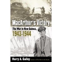 MacArthur's Victory: The War in New Guinea, 1943-1944