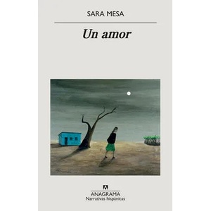 Un amor | Sara Mesa (ISBN: 9788433999030)