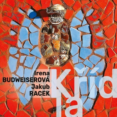 Budweiserová Irena & Jakub Racek: Křídla CD