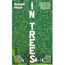 In Trees - Robert Moor