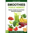 Smoothies podle nemocí. Stovky receptů na konkrétní zdravotní problémy - kol. - Eugenika