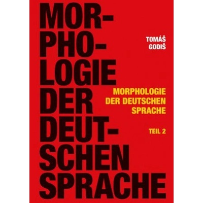 Morphologie der Deutschen Sprache - Teil 2 - Tomáš Godiš