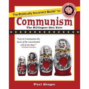 The Politically Incorrect Guide to Communism | Paul Kengor (ISBN: 9781621575870)