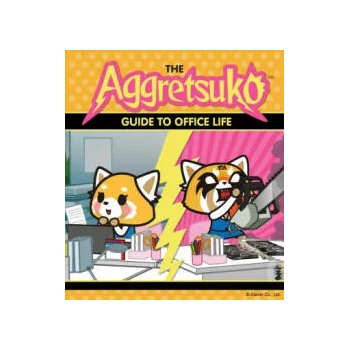 The Aggretsuko Guide to Office Life: