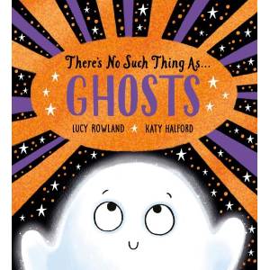 There's No Such Thing as Ghosts (PB) | Lucy Rowland (ISBN: 9780702310393)
