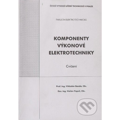 Komponenty výkonové elektrotechniky - Cvičení - Benda, Vítězslav