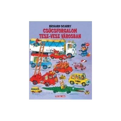 Csúcsforgalom Tesz-Vesz Városban