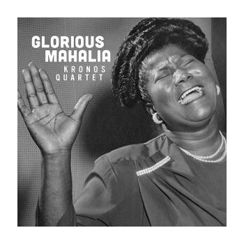 Kronos Quartet - GLORIOUS MAHALIA CD