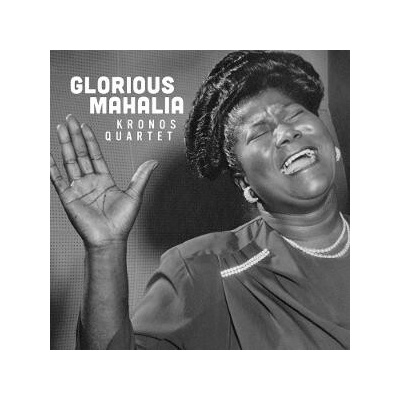 Kronos Quartet - GLORIOUS MAHALIA CD