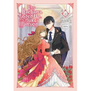 Why Raeliana Ended Up at the Duke's Mansion, Vol. 1 (ISBN: 9781975341084)