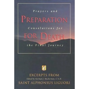 Preparation for Death | Alfonso Maria De' Liguori, Saint Alphonsus Liquori, Norman J. Muckerman (ISBN: 9780764802232)