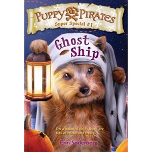 Puppy Pirates Super Special #1: Ghost Ship | Erin Soderberg (ISBN: 9781101937730)