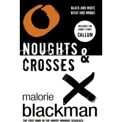 Noughts and Crosses - Malorie Blackman