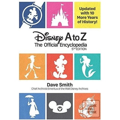 Disney A to Z Fifth Edition : The OfficialDave Smith