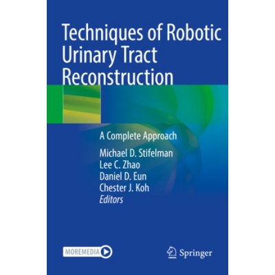 Techniques of Robotic Urinary Tract Reconstruction | Michael D. Stifelman, Lee C. Zhao, Daniel D. Eun, Chester J. Koh