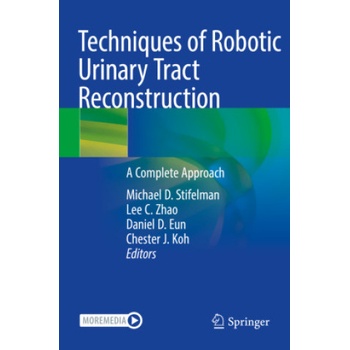 Techniques of Robotic Urinary Tract Reconstruction | Michael D. Stifelman, Lee C. Zhao, Daniel D. Eun, Chester J. Koh