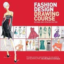 Fashion Design Drawing Course: Principles, Practice, and Techniques: The New Guide for Aspiring Fashion Artists Tatham Caroline Paperback