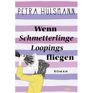 Wenn Schmetterlinge Loopings fliegen (ISBN: 9783404191949)
