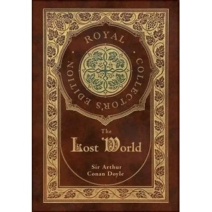 The Lost World (Royal Collector's Edition) (Case Laminate Hardcover with Jacket) | Arthur Conan Doyle (ISBN: 9781774762943)