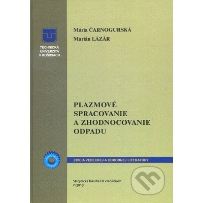 Plazmové spracovanie a zhodnocovanie odpadu Mária Čarnogurská [SK]