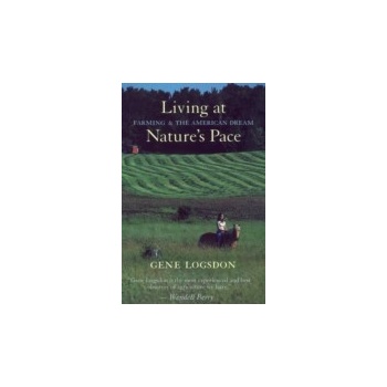 Living at Nature's Pace - Logsdon Gene, Berry Wendell