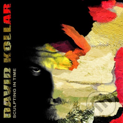 David Kollar: Sculpting In Time / Digisleeve - David Kollar