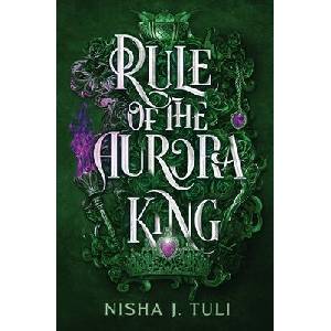 RULE OF THE AURORA KING | TULI NISHA (ISBN: 9781538767658)