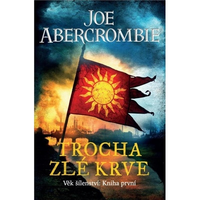 Trocha zlé krve - Joe Abercrombie