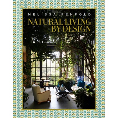 Natural Living by Design - Melissa Penfold