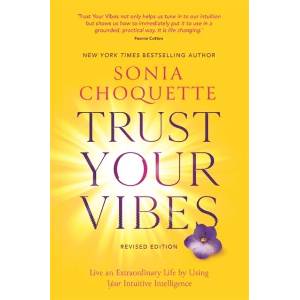 Trust Your Vibes (Revised Edition) | Sonia Choquette (ISBN: 9781788178327)